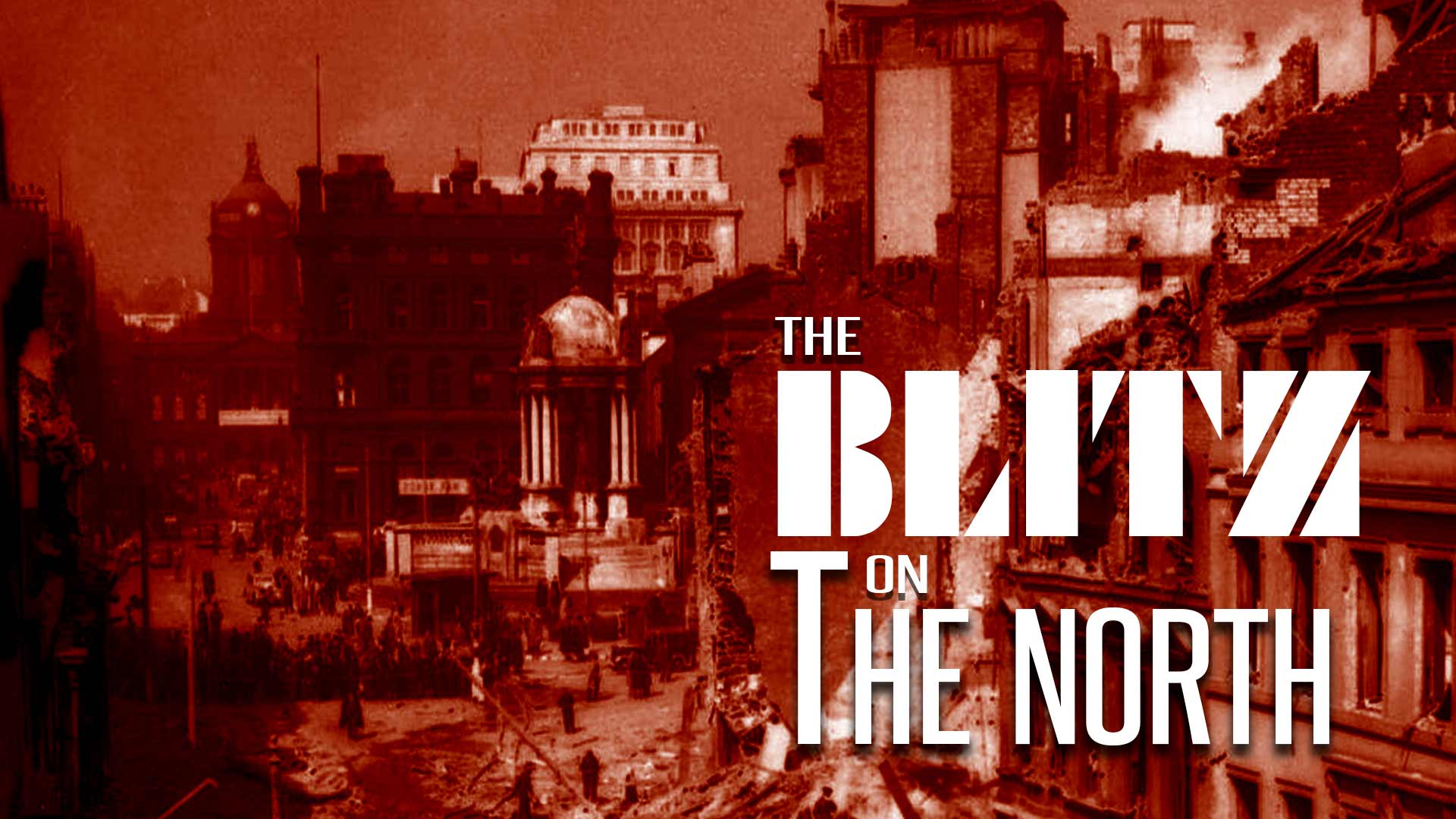 The Blitz on the North