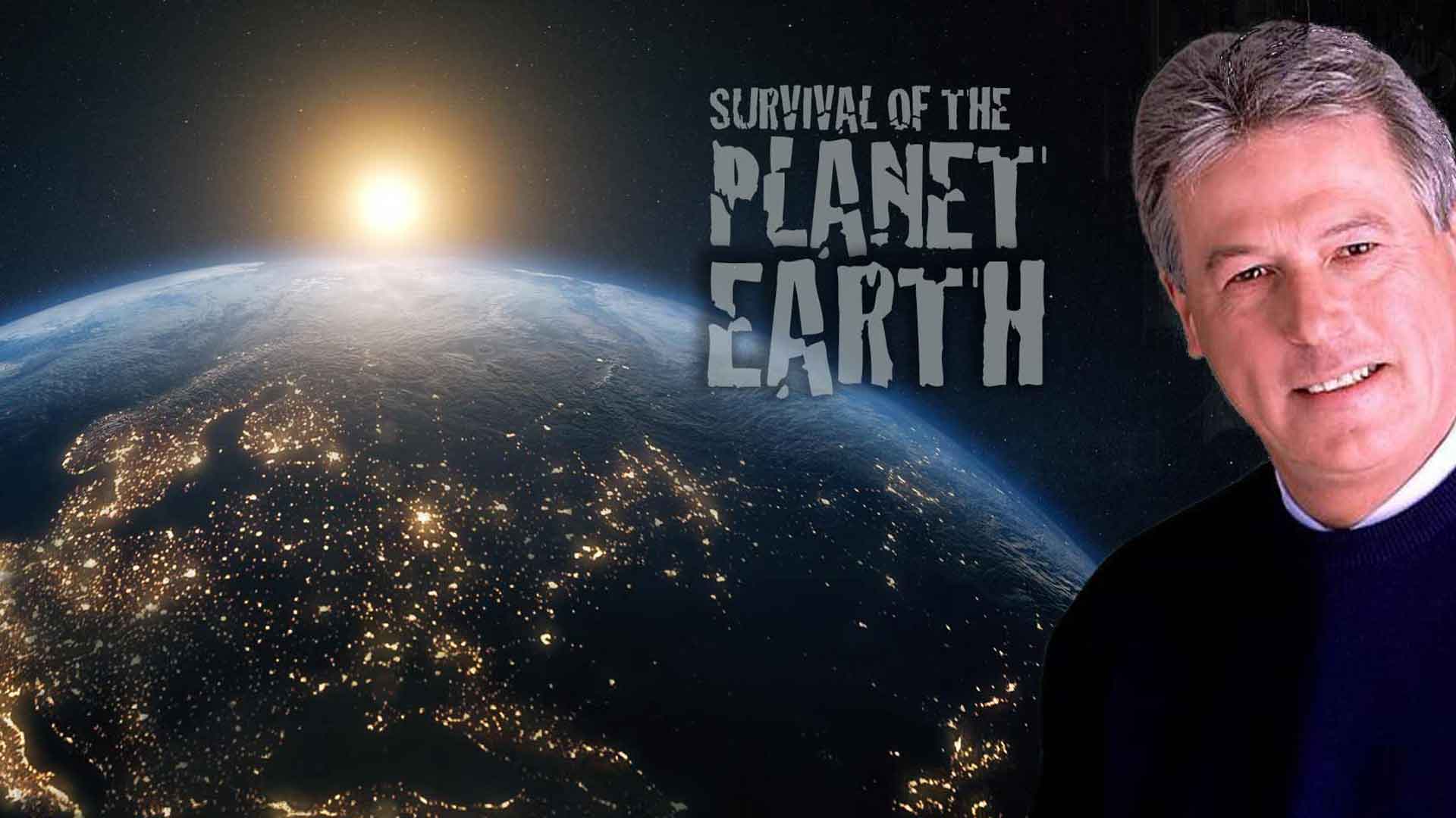 Survival of the Planet Earth