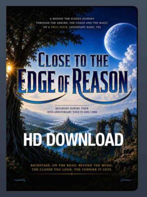 Close to the Edge of Reason – HD DOWNLOAD + HD Streaming